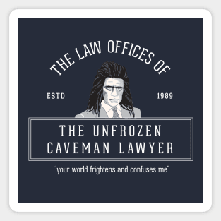 The Law Offices of The Unfrozen Caveman Lawyer - Est. 1989 Magnet